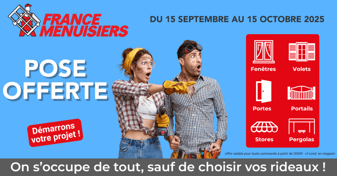 LA POSE EST OFFERTE CHEZ FRANCE MENUISIERS !